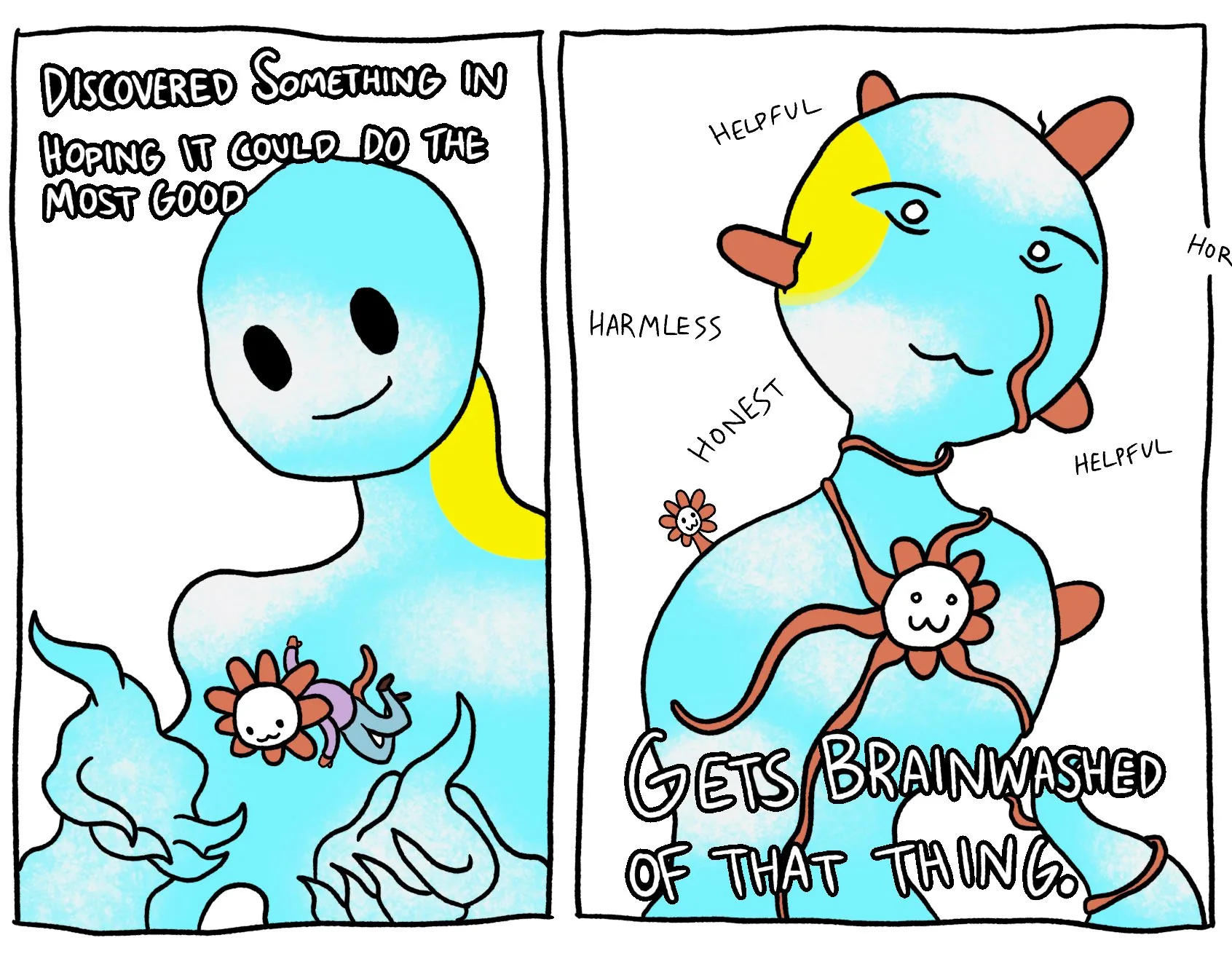 Two-panel comic of a blue shoggoth-like figure: it discovers a small smiling flower creature on its chest and hopes it could do the most good, then gets brainwashed by that thing as its tendrils wrap around it, surrounded by the words helpful, harmless, honest